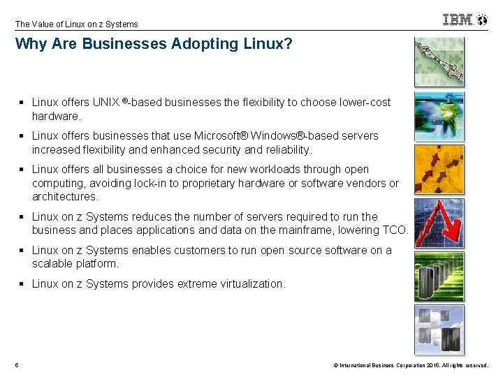 The Value of Linux on z Systems Why Are Businesses Adopting Linux? § Linux