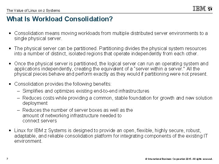 The Value of Linux on z Systems What Is Workload Consolidation? § Consolidation means