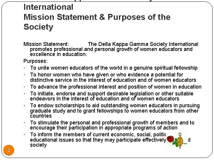 International Mission Statement & Purposes of the Society Mission Statement: The Delta Kappa Gamma