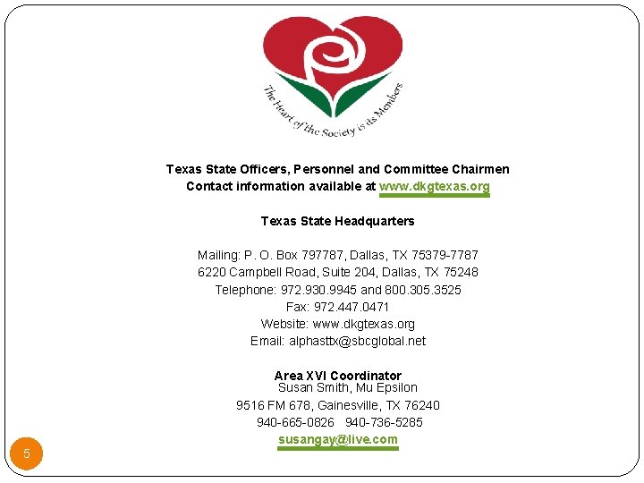 Texas State Officers, Personnel and Committee Chairmen Contact information available at www. dkgtexas. org