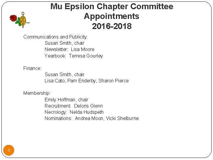 Mu Epsilon Chapter Committee Appointments 2016 -2018 Communications and Publicity: Susan Smith, chair Newsletter: