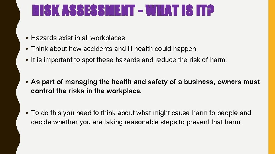 RISK ASSESSMENT - WHAT IS IT? • Hazards exist in all workplaces. • Think RISK ASSESSMENT - WHAT IS IT? • Hazards exist in all workplaces. • Think