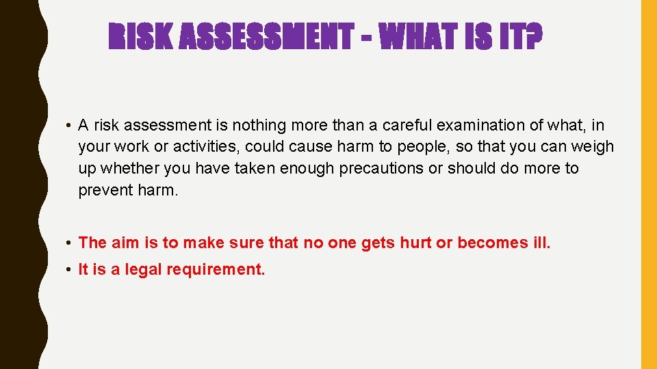 RISK ASSESSMENT - WHAT IS IT? • A risk assessment is nothing more than RISK ASSESSMENT - WHAT IS IT? • A risk assessment is nothing more than