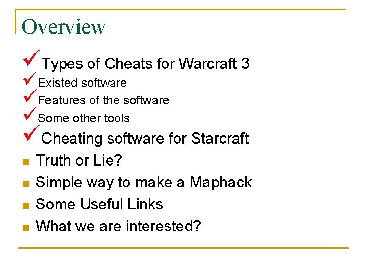 Overview üTypes of Cheats for Warcraft 3 üExisted software üFeatures of the software üSome