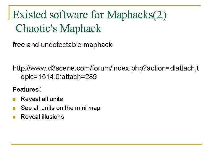 Existed software for Maphacks(2) Chaotic's Maphack free and undetectable maphack http: //www. d 3