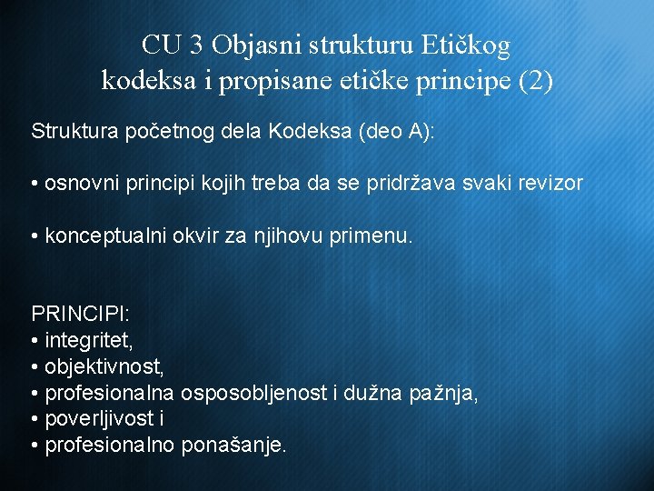 CU 3 Objasni strukturu Etičkog kodeksa i propisane etičke principe (2) Struktura početnog dela