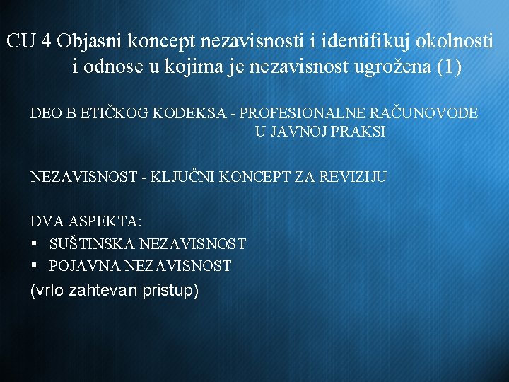 CU 4 Objasni koncept nezavisnosti i identifikuj okolnosti i odnose u kojima je nezavisnost