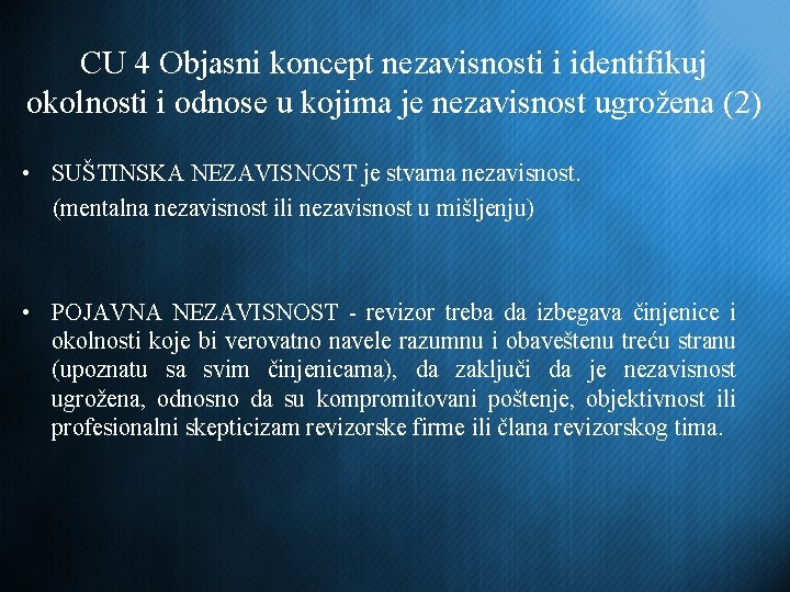 CU 4 Objasni koncept nezavisnosti i identifikuj okolnosti i odnose u kojima je nezavisnost