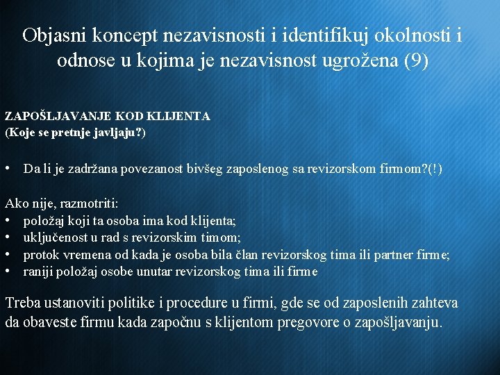 Objasni koncept nezavisnosti i identifikuj okolnosti i odnose u kojima je nezavisnost ugrožena (9)