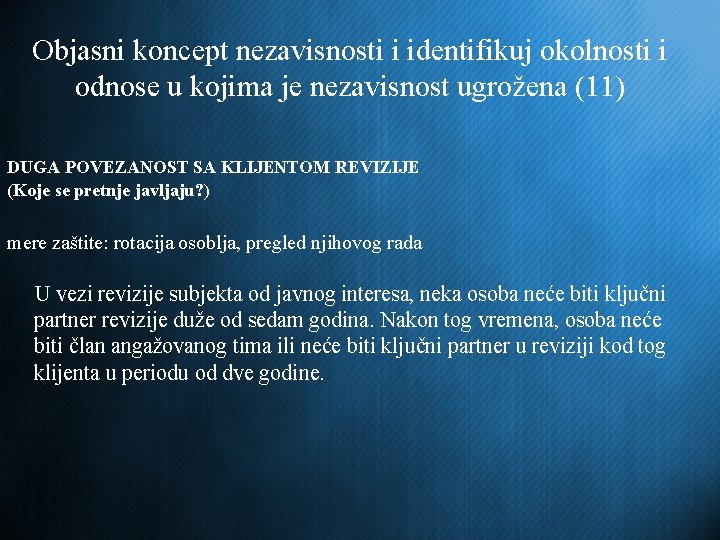 Objasni koncept nezavisnosti i identifikuj okolnosti i odnose u kojima je nezavisnost ugrožena (11)