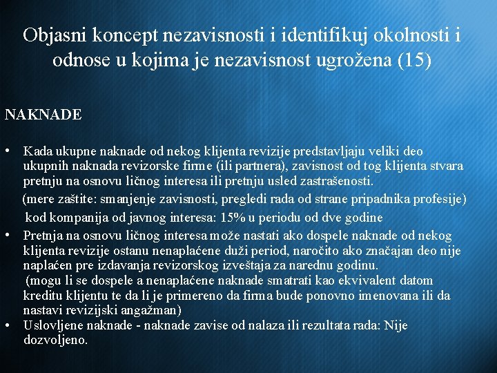 Objasni koncept nezavisnosti i identifikuj okolnosti i odnose u kojima je nezavisnost ugrožena (15)