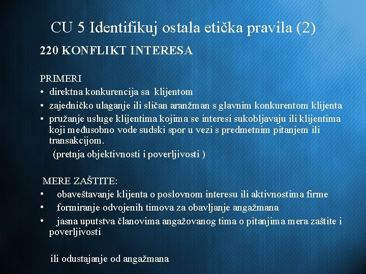 CU 5 Identifikuj ostala etička pravila (2) 220 KONFLIKT INTERESA PRIMERI • direktna konkurencija