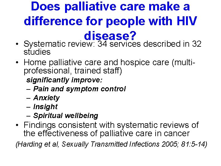 Does palliative care make a difference for people with HIV disease? • Systematic review: Does palliative care make a difference for people with HIV disease? • Systematic review: