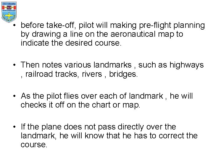 • before take-off, pilot will making pre-flight planning by drawing a line on