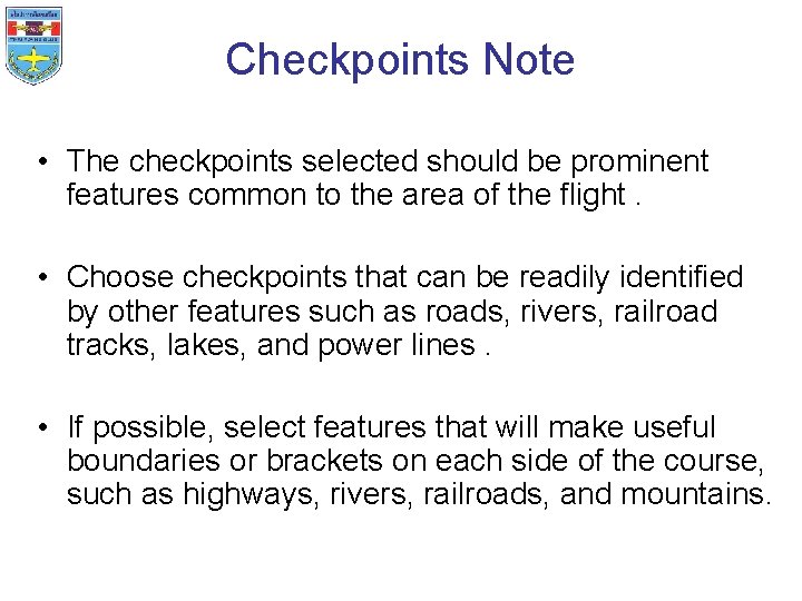 Checkpoints Note • The checkpoints selected should be prominent features common to the area