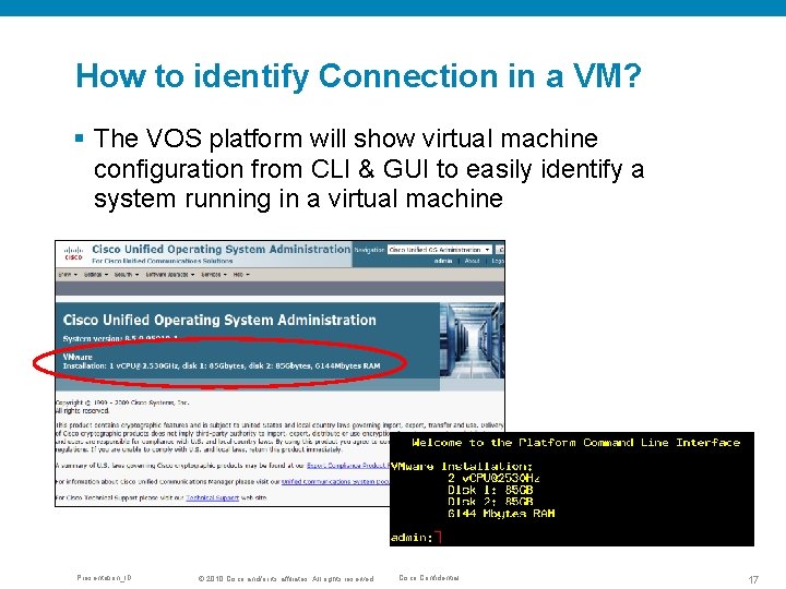 How to identify Connection in a VM? § The VOS platform will show virtual