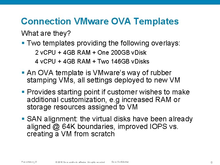 Connection VMware OVA Templates What are they? § Two templates providing the following overlays: