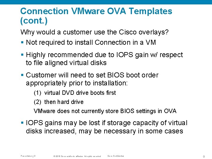 Connection VMware OVA Templates (cont. ) Why would a customer use the Cisco overlays?