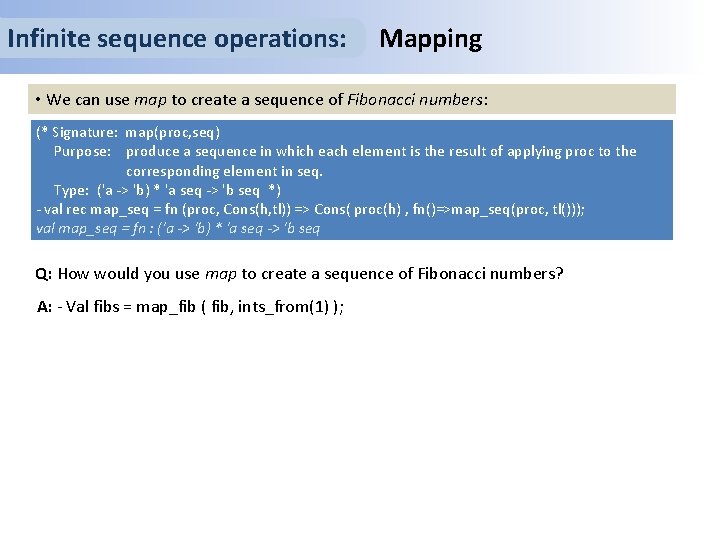 Infinite sequence operations: Mapping • We can use map to create a sequence of