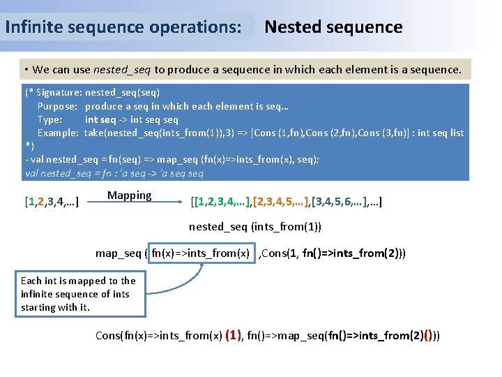 Infinite sequence operations: Nested sequence • We can use nested_seq to produce a sequence