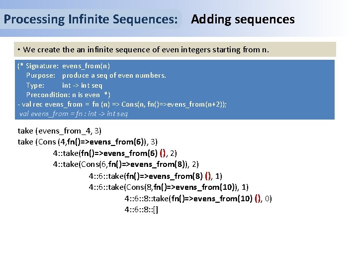 Processing Infinite Sequences: Adding sequences • We create the an infinite sequence of even