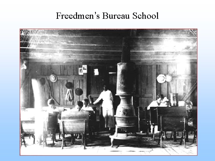 Freedmen’s Bureau School 