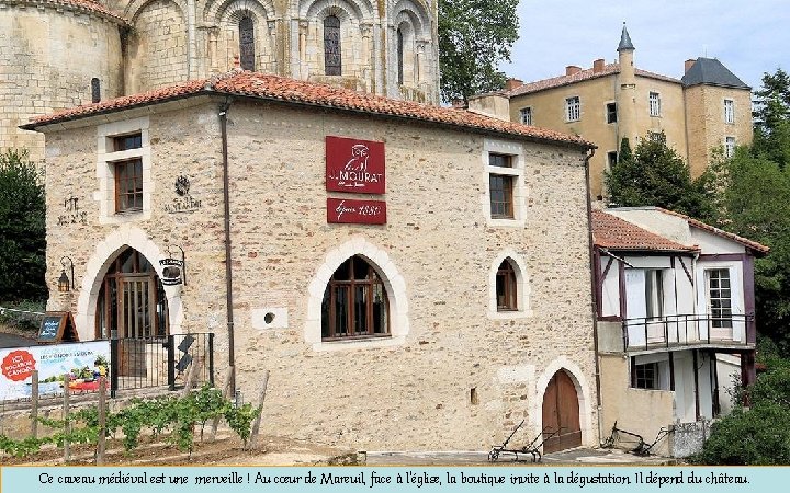 Ce caveau médiéval est une merveille ! Au cœur de Mareuil, face à l'église,