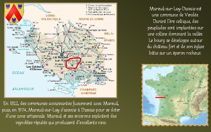 Mareuil-sur-Lay-Dissais est une commune de Vendée. Durant l’ère celtique, des peuplades sont implantées sur