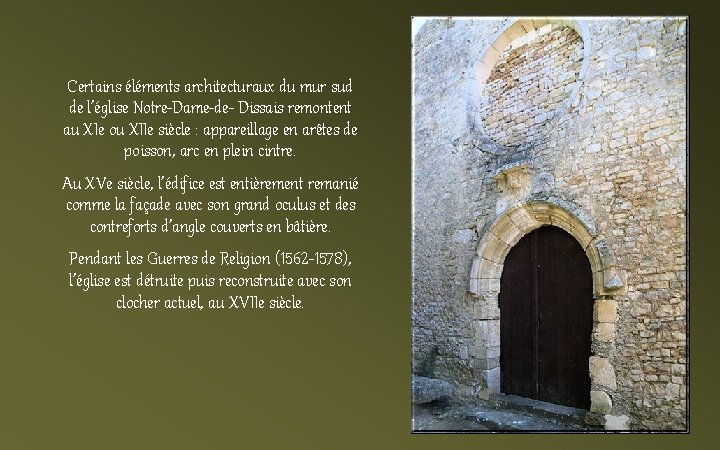 Certains éléments architecturaux du mur sud de l’église Notre-Dame-de- Dissais remontent au XIe ou