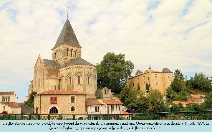 L’Eglise Saint-Sauveur est un édifice exceptionnel du patrimoine de la commune, classé aux Monuments
