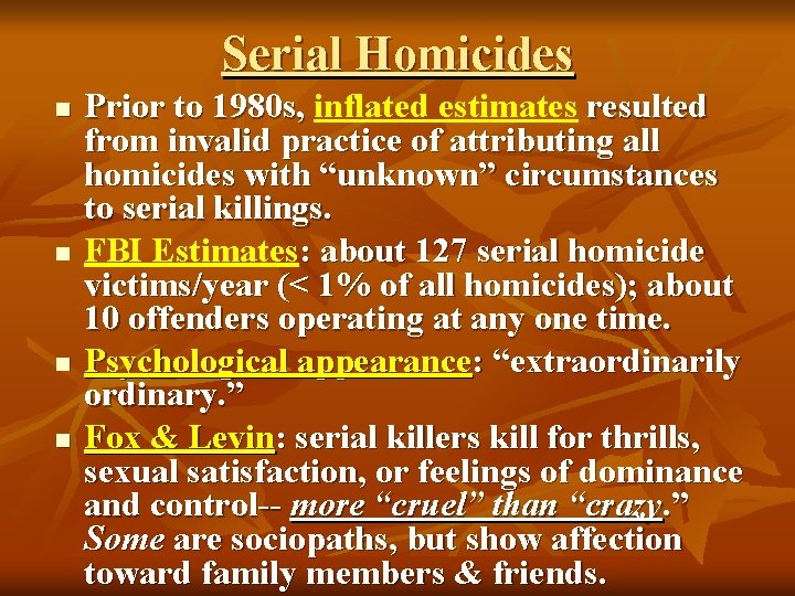 Serial Homicides n n Prior to 1980 s, inflated estimates resulted Prior to 1980