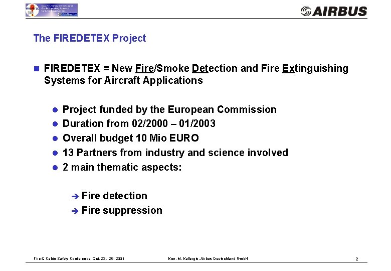 The FIREDETEX Project n FIREDETEX = New Fire/Smoke Detection and Fire Extinguishing Systems for