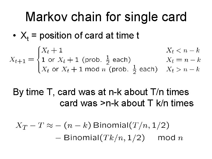 Markov chain for single card • Xt = position of card at time t