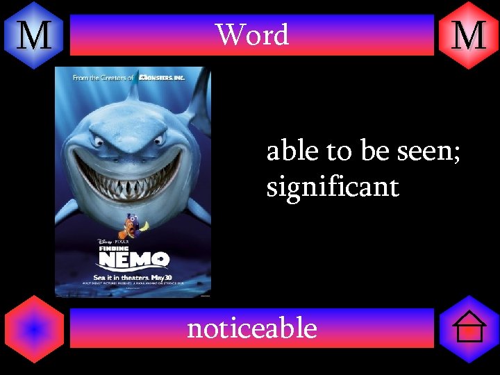 M Word M able to be seen; significant noticeable 