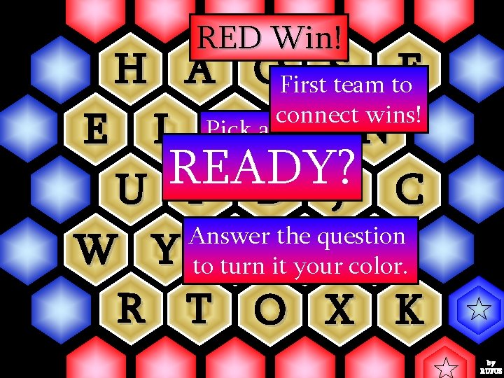 RED Win! H A QFirst Steam to. F connect wins! I a letter. G