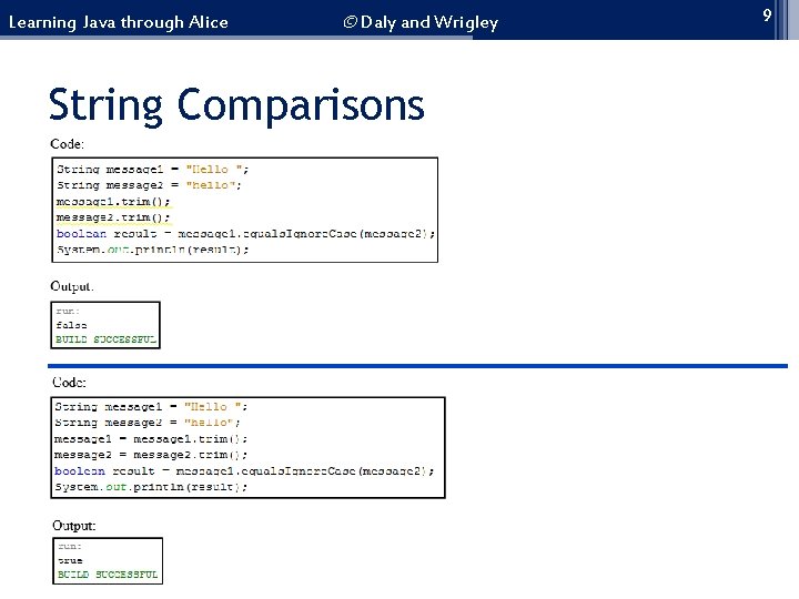 Learning Java through Alice © Daly and Wrigley String Comparisons 9 