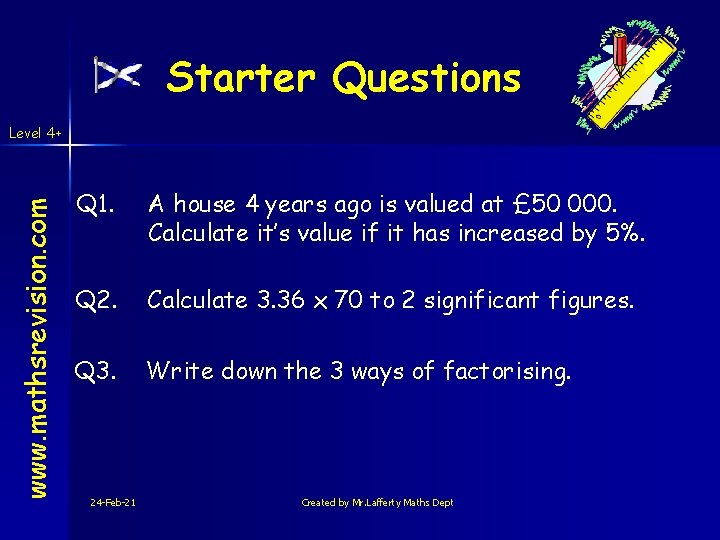 Starter Questions www. mathsrevision. com Level 4+ Q 1. A house 4 years ago