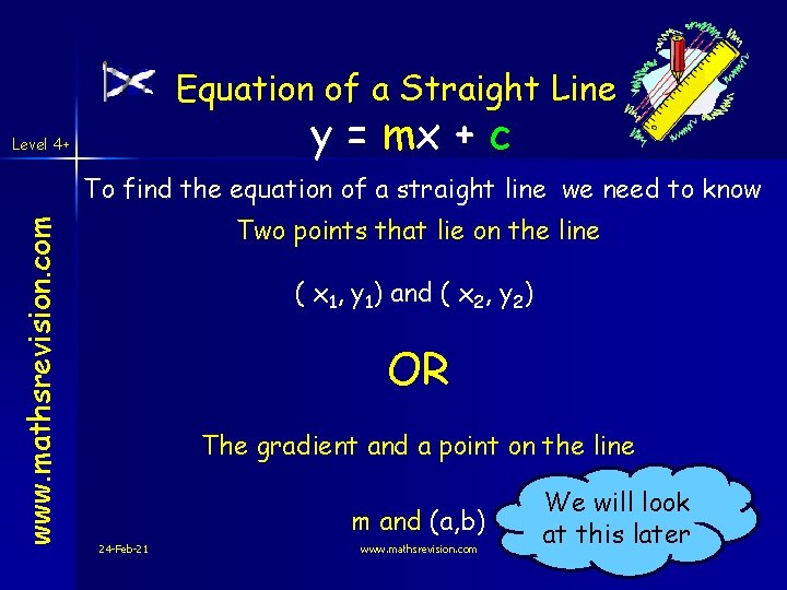 Equation of a Straight Line y = mx + c Level 4+ www. mathsrevision.