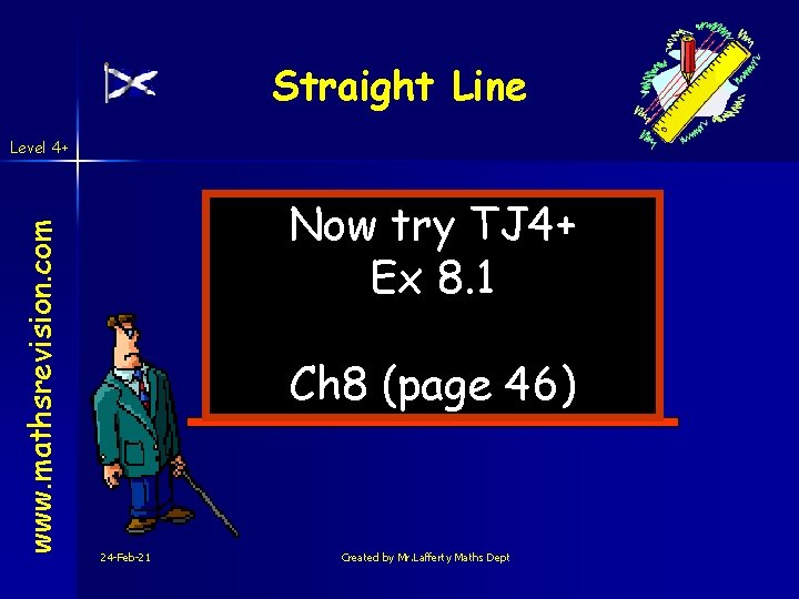 Straight Line www. mathsrevision. com Level 4+ Now try TJ 4+ Ex 8. 1