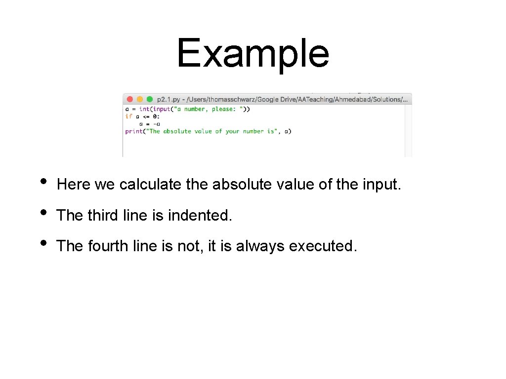 Example • • • Here we calculate the absolute value of the input. The