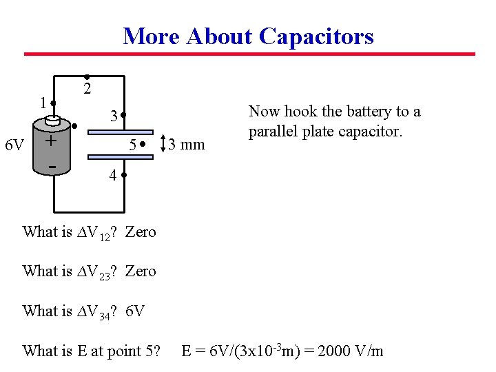 More About Capacitors 2 1 6 V 3 + - 5 3 mm Now