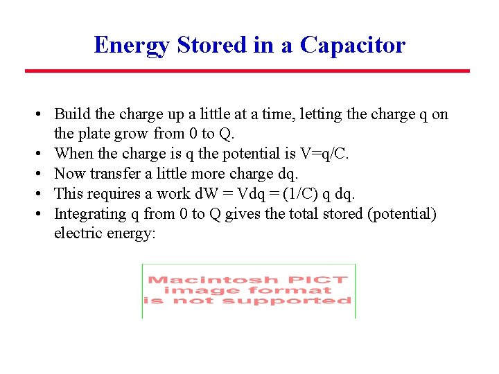 Energy Stored in a Capacitor • Build the charge up a little at a
