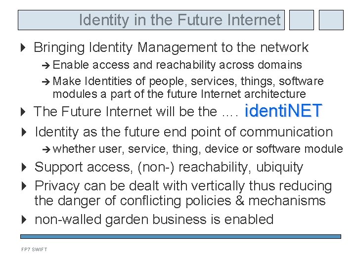 Identity in the Future Internet Bringing Identity Management to the network Enable access and