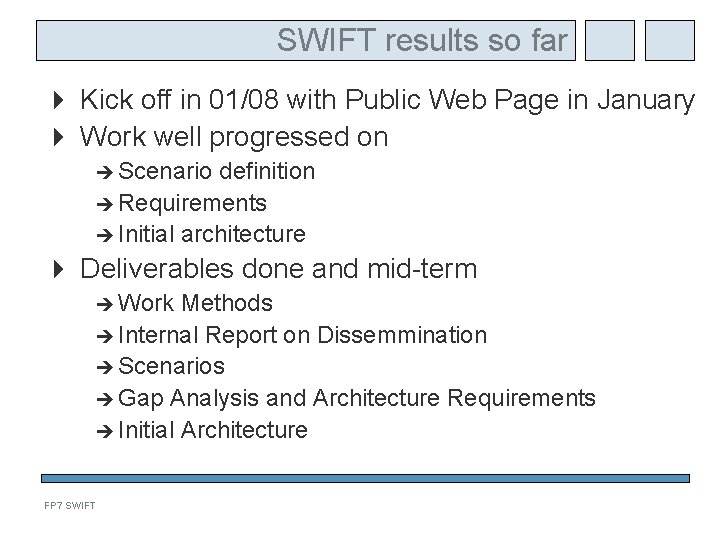 SWIFT results so far Kick off in 01/08 with Public Web Page in January