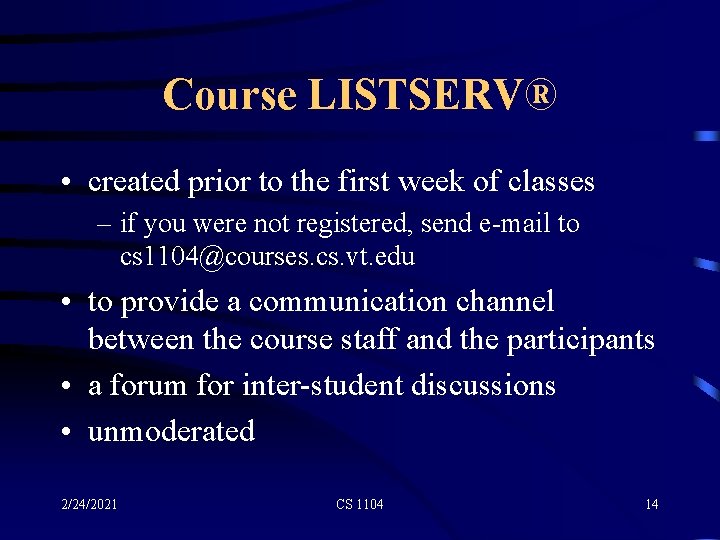 Course LISTSERV® • created prior to the first week of classes – if you