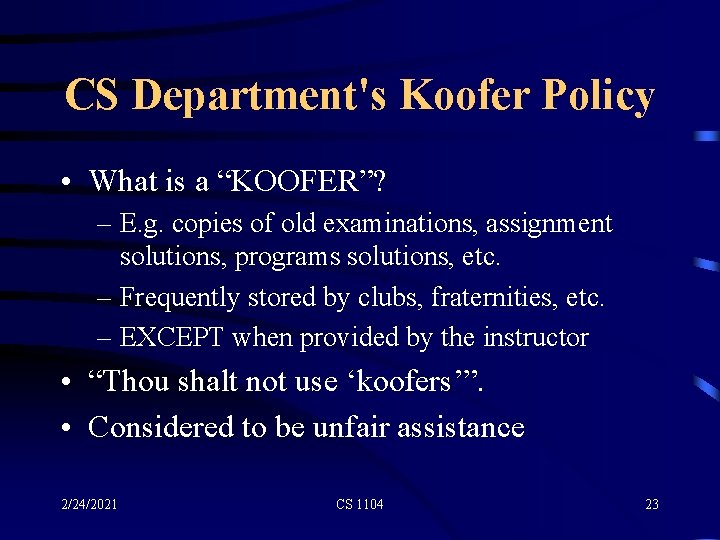 CS Department's Koofer Policy • What is a “KOOFER”? – E. g. copies of