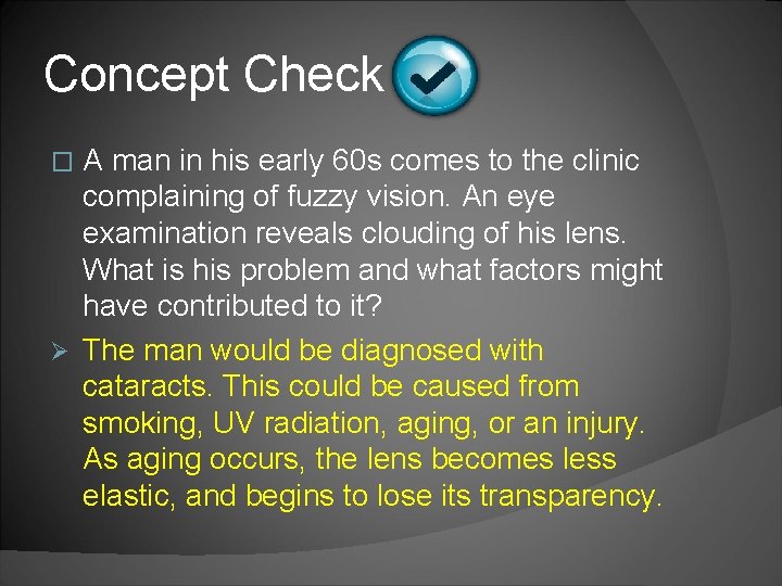Concept Check A man in his early 60 s comes to the clinic complaining