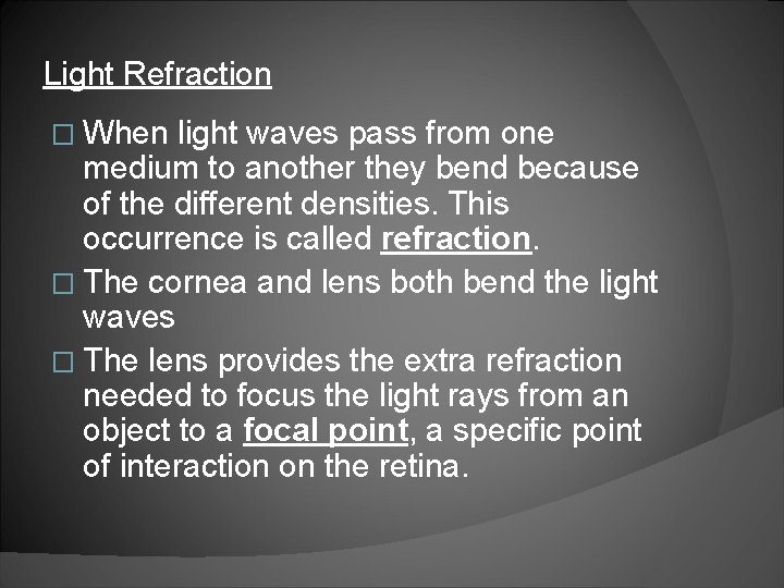 Light Refraction � When light waves pass from one medium to another they bend