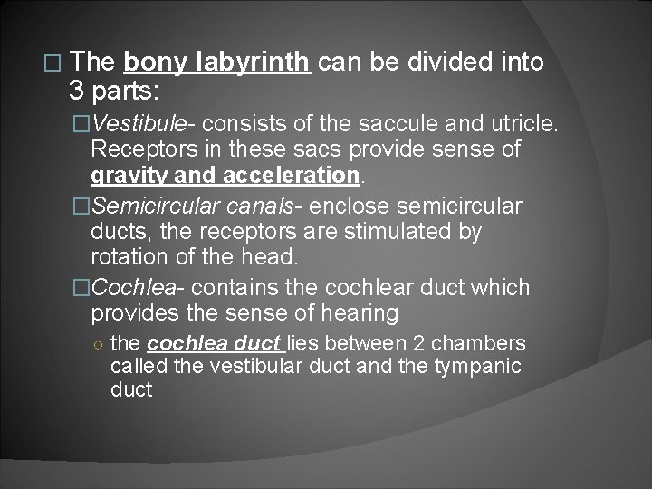 � The bony labyrinth can be divided into 3 parts: �Vestibule- consists of the