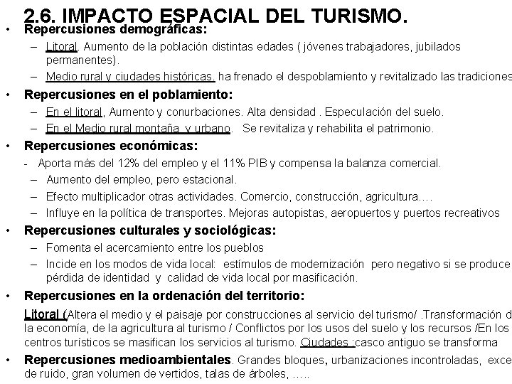  • 2. 6. IMPACTO ESPACIAL DEL TURISMO. Repercusiones demográficas: – Litoral. Aumento de